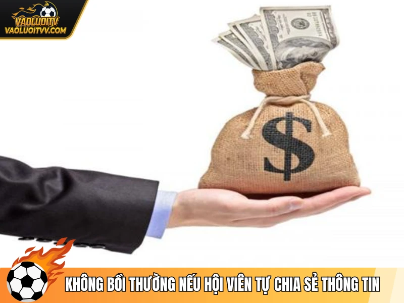 Không bồi thường nếu hội viên tự chia sẻ thông tin