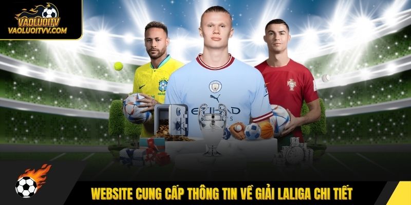 Website cung cấp thông tin về giải Laliga chi tiết