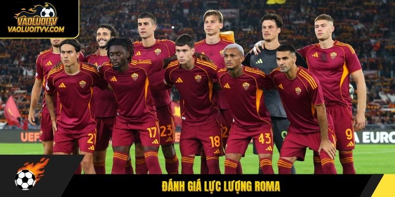 Đánh giá lực lượng Roma