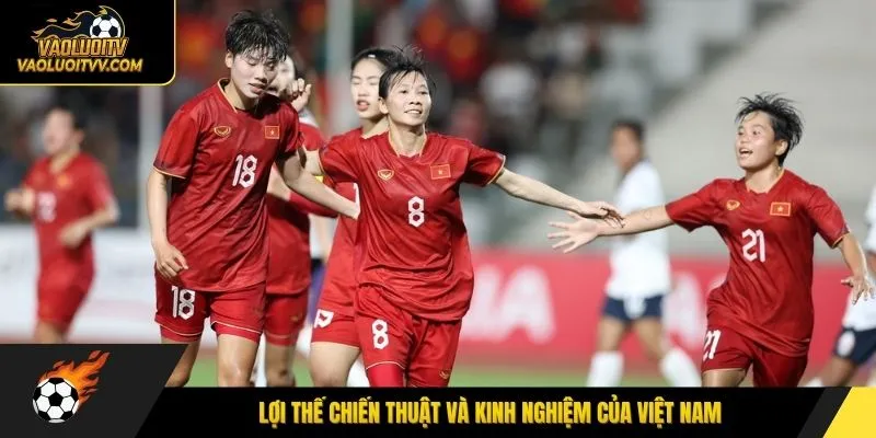 Lợi thế chiến thuật và kinh nghiệm của Việt Nam