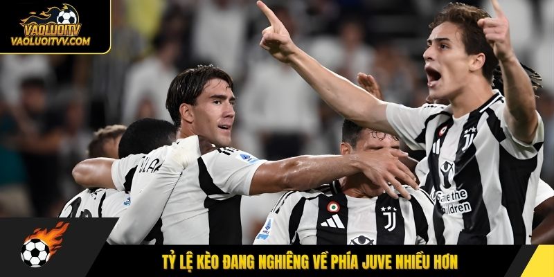 Tỷ lệ kèo đang nghiêng về phía Juve nhiều hơn